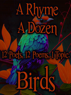 cover image of A Rhyme a Dozen: Birds